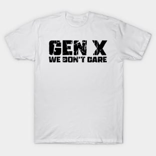 Gen X We don't Care T-Shirt